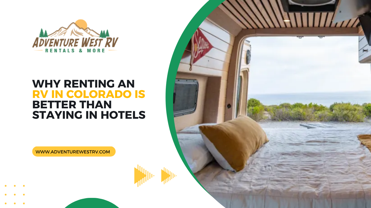 Why Renting an RV in Colorado Is Better Than Staying in Hotels