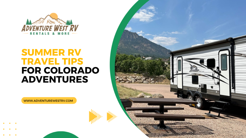 Summer RV Travel Tips for Colorado Adventures