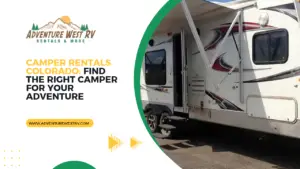 Camper Rentals Colorado Find the Right Camper for Your Adventure